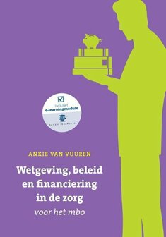 Wetgeving, beleid en financiering in de zorg | 9789043037228