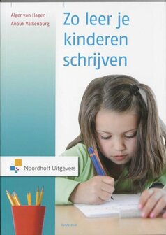 Zo leer je kinderen schrijven | 9789001702656