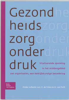 Gezondheidszorg Onder Druk | 9789031347490