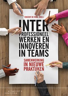 9789046906026 | Interprofessioneel werken en innoveren in teams