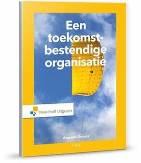 Een toekomstbestendige organisatie | 9789001878863