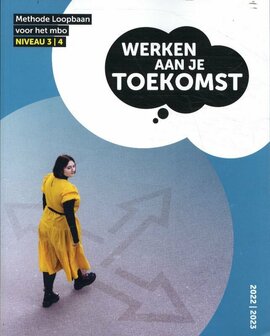 9789492620460 | Toekomst - Werken aan je Toekomst niveau 3-4 methode Loopbaan voor het mbo