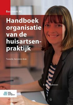 9789036823135 | Basiswerk AG - Handboek organisatie van de huisartsenpraktijk