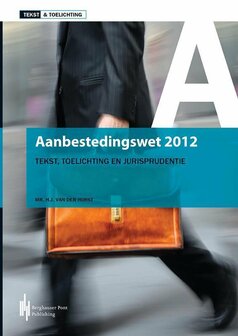 Tekst &amp; Toelichting - Aanbestedingswet 2012 | 9789491930003