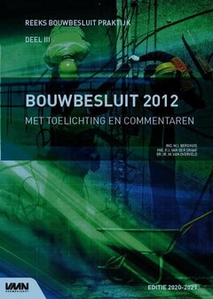 9789493196360 | Reeks bouwbesluit praktijk - Bouwbesluit 2012 met toelichting en commentaren editie 2020-2021