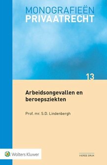 9789013165999 | Monografieen Privaatrecht 13 - Arbeidsongevallen en beroepsziekten